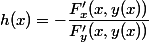 h(x)=-\dfrac{F'_x(x,y(x))}{F'_y(x,y(x))}